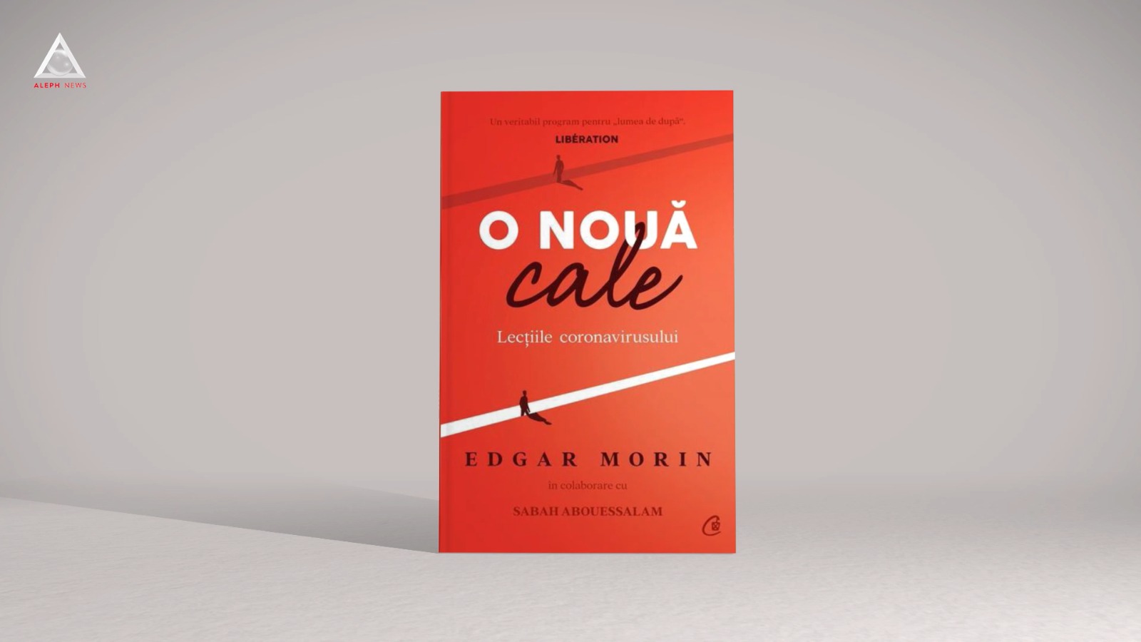 citEști. „O nouă cale. Lecțiile coronavirusului” de Edgar Morin, Sabah Abouessalam, traducere Anca-Maria Pănoiu, editura Curtea Veche, 2021